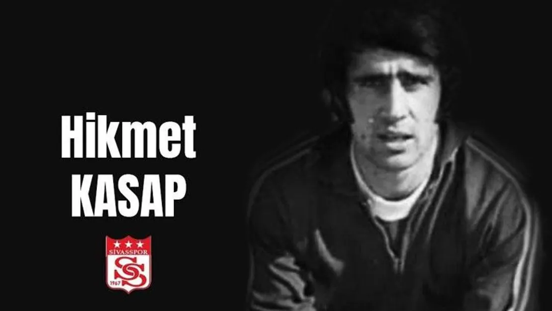 sivasspor-efsanesi-hikmet-kadi-kasap-hayatini-kaybetti